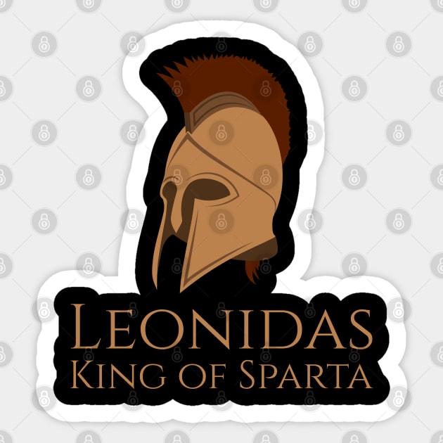 Ancient & Classical Greek History - Leonidas King Of Sparta Sticker by Styr Designs